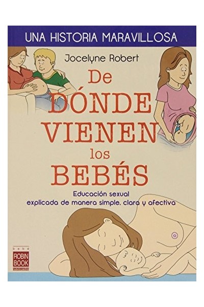 DE DONDE VIENEN LOS BEBES. UNA HISTORIA MARAVILLOSA